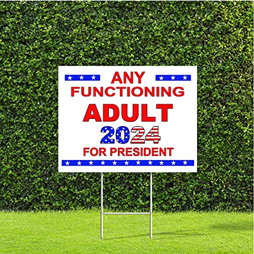 Any Functioning Adult for President 2024 Yard Sign