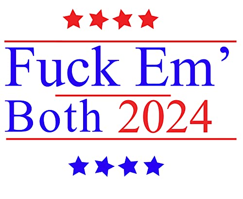 2024 Presidential Campaign Yard Sign: Fuck Em Both