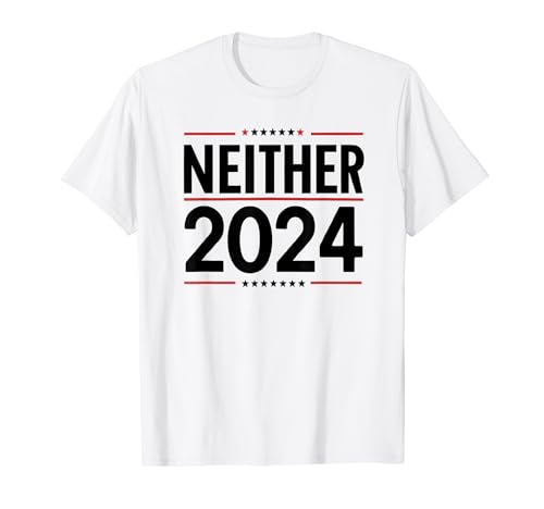 Neither 2024 Funny Political Election Tee