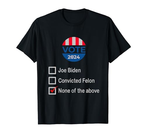 Vote None of the Above 2024 Tee