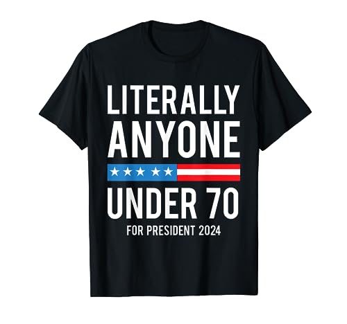 2024 Election: Anyone Under 70 T-Shirt