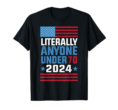 Funny T-Shirt for Under 70 Presidential Candidates