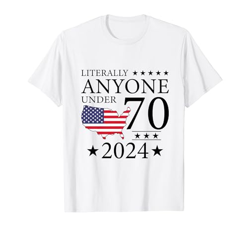 2024 T-Shirt for Anyone Under 70