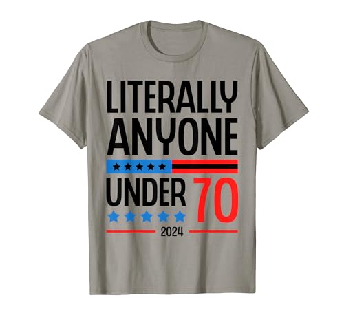 2024 Election T-Shirt: Anyone Under 70 for President