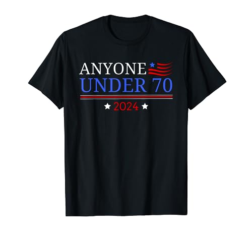 2024 Election Tee for Anyone Under 70