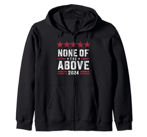 None of the Above 2024 Hoodie for Activists