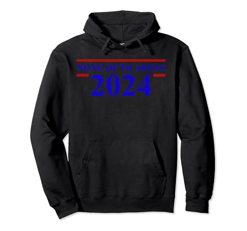 None Of The Above 2024 Hoodie
