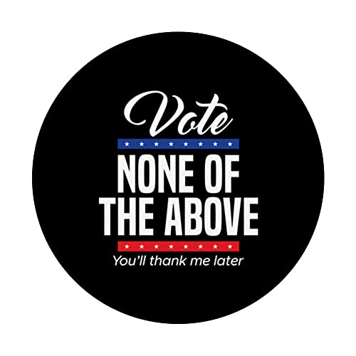 Vote None Of The Above 2024 PopSocket