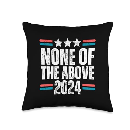 None of the Above 2024 Election Comedy Pillow