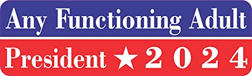 Any Functioning Adult President 2024 Vinyl Sticker