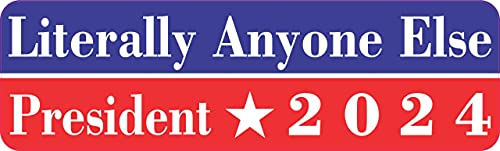 Anyone Else for President 2024 Vinyl Sticker