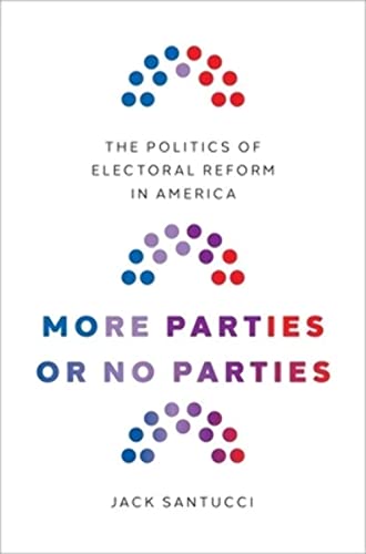 Electoral Reform in America: More Parties or No Parties?