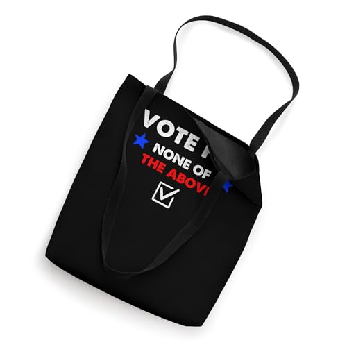 None of the Above 2024 Election Tote Bag