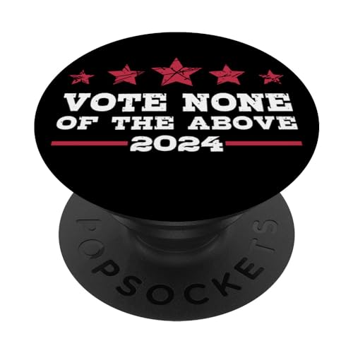 Vote None of the Above Political PopGrip