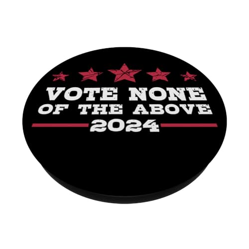 Vote None of the Above Political PopGrip