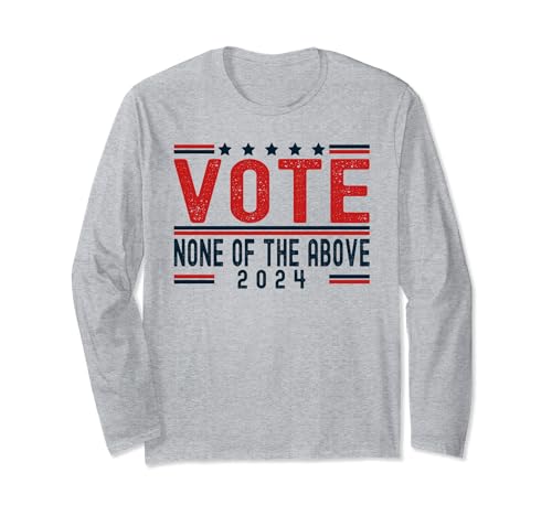 Vote None of the Above Political T-Shirt