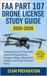 FAA Part 107 Drone License Study Guide 2025-2026