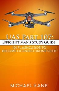 Part 107 Study Guide: 101 Flashcards for Pilots