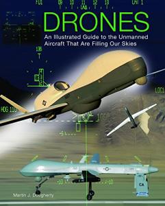 Drones: Your Illustrated Guide to Unmanned Aircraft