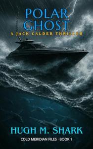 Polar Ghost: A Jack Calder Drone Adventure
