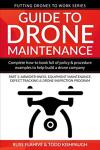 Drone Maintenance Guide: Build Your Business Pt 3