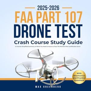 FAA Part 107 Drone Test Crash Course Guide