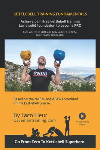 Kettlebell Training Fundamentals: Achieve Pain-Free Kettlebell Training and Build a Strong Foundation to Become a Professional Kettlebell Trainer or Enthusiast