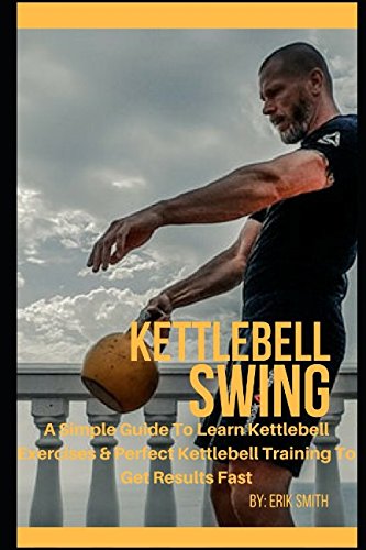 Kettlebell Swing: Learn Exercises & Perfect Training for Results