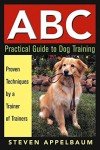 Dog Training Made Easy: The Practical Guide