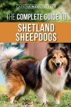 Essential Guide to Shetland Sheepdogs: Care & Training
