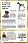 The Complete Guide to German Shorthaired Pointers: History, Behavior, Training, Fieldwork, Traveling, and Health Care for Your New GSP Puppy