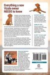 The Complete Guide to the Vizsla: Selecting, Feeding, Training, Exercising, Socializing, and Loving Your New Vizsla
