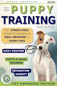 The New Puppy Training Handbook: The Stress-Free Guide to Raising a Well-Behaved & Happy Dog | Practical Training & Time-Saving Strategies for an Effective Daily Routine (The Longevity Dogs Club)