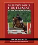 Complete Guide to Hunter Seat Training, Showing, and Judging: On the Flat and Over Fences