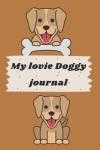 My Lovie Doggy Record Book: My Pet Health & Wellness Record Book: for pet health | wellness logbook |medical records | vet visit | health immunization records | activity tracker | dog record book