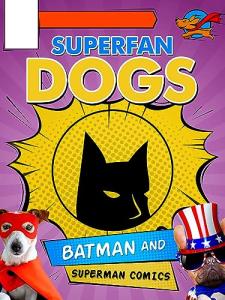 Superfan Dogs: Batman and Superman Comics