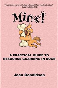 Mine! - A Pratical Guide To Resource Guarding In Dogs