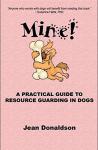 Mine! - A Pratical Guide To Resource Guarding In Dogs