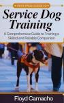 Pets Pros Guide to Service Dog Training: A Comprehensive Handbook for Training a Skilled and Reliable Companion