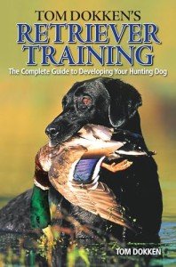 Retriever Training Guide by Tom Dokken for Hunters