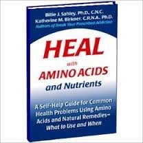 Heal With Amino Acids and Nutrients: Survive Stress, Pain, Anxiety, Depression Without Drugs, What to Use and When
