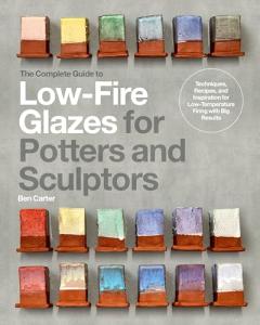 Low-Fire Glazes: Techniques and Inspiration for Potters