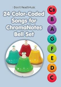 24 Color-Coded Songs for ChromaNotes Bell Set: Music for Beginners (Jingle Melodies: Simple Sheet Music for Quick Play Book 3)