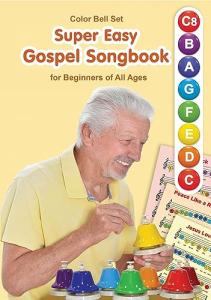 Super Easy Gospel Songbook for Beginners of All Ages: for Color Bell Set (Jingle Melodies: Simple Sheet Music for Quick Play 2)