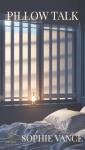 Pillow Talk: Volume 1: 8 Sexy Short Stories to Read Before Bed