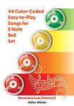 44 Color-Coded Easy-to-Play Songs for 8 Note Bell Set : Elementary level (Volume 1) (Color-Coded Bell Sheet Music for Ultimate Beginners)