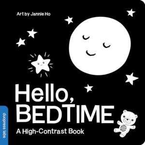 Hello, Bedtime: A High-Contrast Board Book for Babies, Perfect for a Shower Gift (High-Contrast Books 7)