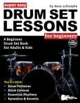 Super Easy Drum Set Lessons for Beginners: A Beginner Drum Set Book for Adults and Kids—50+ Drum Patterns for Achieving 4-Way Coordination (Large Print Letter Notes Sheet Music)