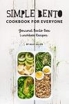 Gourmet Bento Box Lunch Recipes for Everyone