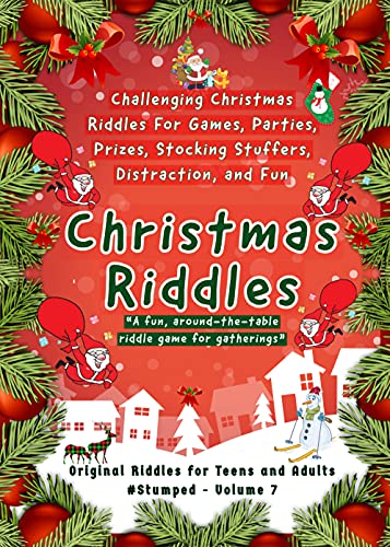 Christmas Riddles: #Stumped Volume 7 for Teens and Adults (Stumped Riddle Books: Original What-Am-I Mind-Benders, No Old Rehashed Riddles)